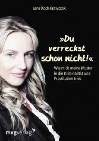 Du verreckst schon nicht! - Jana Koch Krawczak
