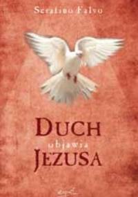 Duch objawia Jezusa - Serafino Falvo