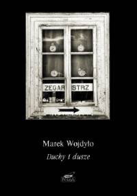 Duchy i dusze - Marek Wojdyło