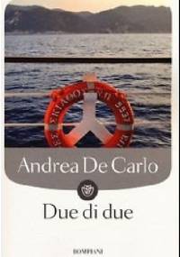 Due di due - Andrea De Carlo