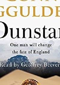 Dunstan: One Man Will Change the Fate of England - Conn Iggulden