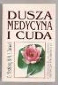 Dusza, medycyna i cuda - Caryle Hirshberg, M. I. Barasch