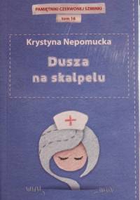Dusza na skalpelu - Krystyna Nepomucka