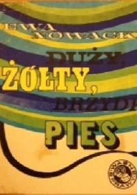 Duży, żółty brzydki pies - Ewa Nowacka