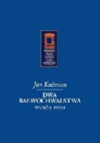Dwa bałwochwalstwa. Wybór pism - Jan Koźmian