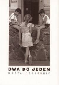Dwa do jeden - Marta Podgórnik