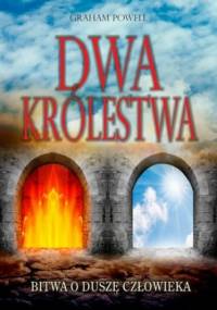 Dwa królestwa  Bitwa o duszę człowieka - Powell Graham