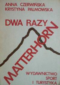 Dwa razy Matterhorn - Anna Czerwińska, Krystyna Palmowska