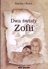 Dwa światy Zofii - Karina Obara