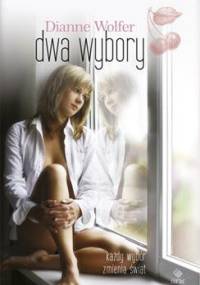Dwa wybory - Dianne Wolfer