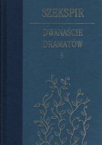 Dwanaście dramatów. Tom 3 - William Shakespeare