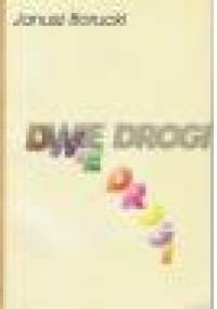 Dwie drogi - Janusz Borucki