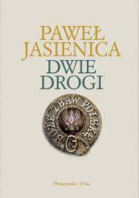 Dwie drogi - Paweł Jasienica