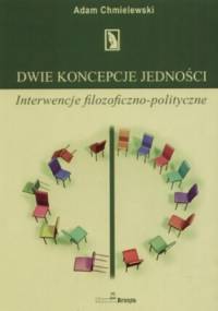 Dwie koncepcje jedności - Adam Chmielewski