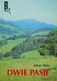 Dwie pasje - Julian Huta