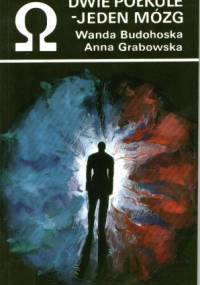 Dwie półkule - jeden mózg - Anna Grabowska, Wanda Budohoska