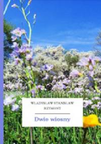 Dwie wiosny - Władysław Stanisław Reymont