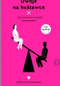 Dwoje na huśtawce czyli zrozumieć związek - Iwona Zabielska - Stadnik