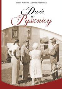 Dwór w Pysznicy - Teresa Mierzwa, Ludwika Błażejowicz