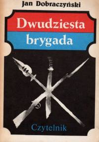 Dwudziesta Brygada - Jan Dobraczyński