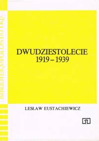 Dwudziestolecie 1919-1939 - Lesław Eustachiewicz