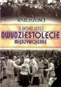 Dwudziestolecie Międzywojenne. Tom 6. Mniejszości - Sławomir Koper