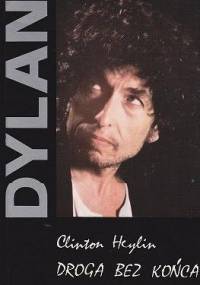 Dylan: Droga bez końca - Clinton Heylin
