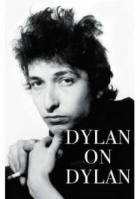 Dylan on Dylan - Jonathan Cott