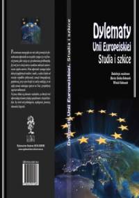 Dylematy Unii Europejskiej. Studia i szkice - Zbiorowy