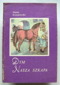 Dym. Nasza szkapa - Maria Konopnicka