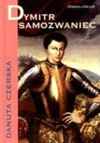 Dymitr Samozwaniec - Danuta Czerska