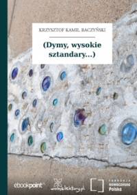 (Dymy, wysokie sztandary...) - Kamil Baczyński Krzysztof
