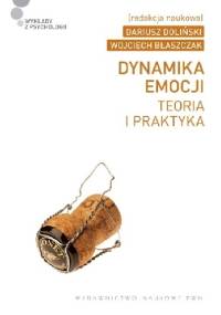 Dynamika emocji. Teoria i praktyka - Dariusz Doliński