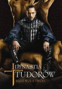 Dynastia Tudorów: Bądź wola twoja - Elizabeth Massie, Michael Hirst