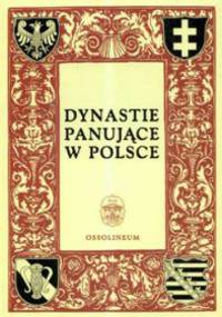 Dynastie panujące w polsce - praca zbiorowa