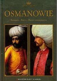 Dynastie świata tom 2: Osmanowie - praca zbiorowa