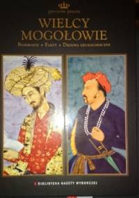 Dynastie świata tom 3: Wielcy mogołowie - praca zbiorowa