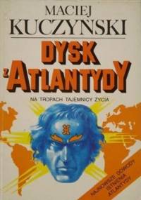 Dysk Z Atlantydy - Maciej Kuczyński