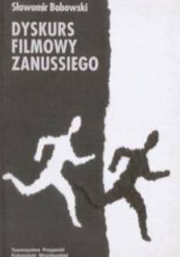 Dyskurs filmowy Zanussiego - Sławomir Bobowski