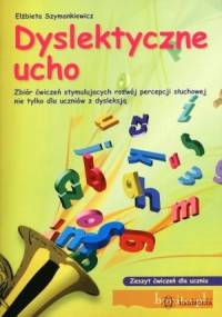Dyslektyczne Ucho. Książka Dla Nauczyciela - Elżbieta Szymankiewicz