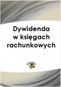 Dywidenda w księgach rachunkowych - Magdziarz Grzegorz