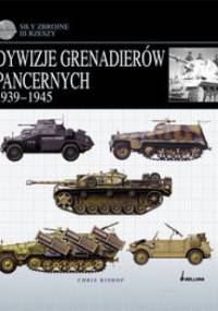 Dywizje grenadierów pancernych 1939-1945 - Chris Bishop