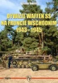 Dywizje Waffen SS na froncie wschodnim 1943-1945 - Velimir Vukšić