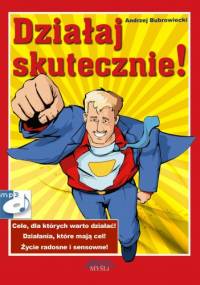 Działaj skutecznie! - Andrzej Bubrowiecki