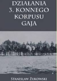 Działania 3. Konnego Korpusu Gaja - Stanisław Żukowski
