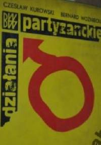 Działania partyzanckie - Czesław Kurowski