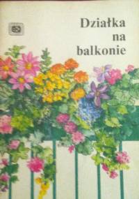 Działka na balkonie - Zbigniew T. Nowak