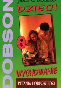 Dzieci i wychowanie - James C. Dobson