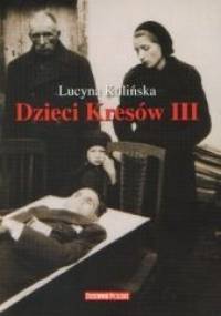 Dzieci Kresów III - Lucyna Kulińska