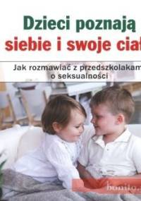 Dzieci poznają siebie i swoje ciało - Christa Wanzeck-Sielert